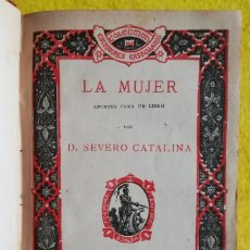 Libros antiguos: LA MUJER,APUNTES PARA UN LIBRO - 1914 - D.SEVERO CATALINA - ED.HIJOS DE TELLO - GA. Lote 313961148