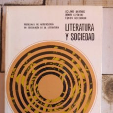 Libros antiguos: LITERATURA Y SOCIEDAD - BARTHES, LEFEBVRE Y GOLDMANN - ED. MARTINEZ ROCA - BARCELONA - 1969