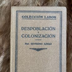 Libros antiguos: SEVERINO AZNAR. DESPOBLACIÓN Y COLONIZACIÓN. 1ª EDICIÓN. BARCELONA. LABOR, 1930. Lote 345292978
