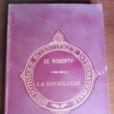 Libros antiguos: LA SOCIOLOGIE ESSAI DE PHILOSOPHIE SOCIOLOGIQUE-1893- IMPORT VER DESCRIP.GASTOS Y ENVIOS. Lote 372399664