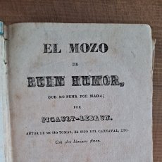 Libros antiguos: EL MOZO DE BUEN HUMOR QUE NO PENA POR NADA - PIGAULT - LEBRUN 1841. Lote 385612834