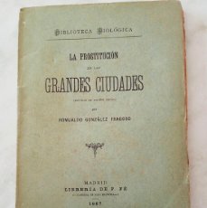 Libros antiguos: LA PROSTITUCIÓN EN LAS GRANDES CIUDADES. ROMUALDO GONZALEZ FRAGOSO. MADRID, 1887. Lote 402026044