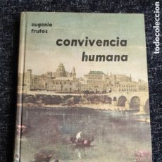 Libros antiguos: CONVIVENCIA HUMANA / EUGENIO FRUTOS -ED. EDITORIAL DONCEL 1968. Lote 402800204
