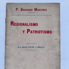 Libros antiguos: REGIONALISMO Y PATRIOTISMO POR GRACIANO MARTÍNEZ 1923