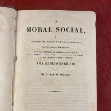 Libros antiguos: LA MORAL SOCIAL O DEBERES DEL ESTADO Y DE LOS CIUDADANOS 1858