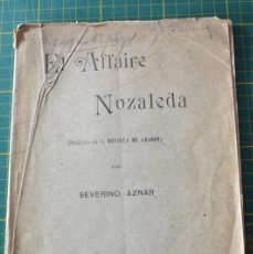 Libros antiguos: EL AFFAIRE NOZALEDA, POR SEVERINO AZNAR.