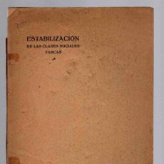 Libros antiguos: ESTABILIZACION DE LAS CLASES SOCIALES VASCAS. M. CHALBAUD Y ERRAZQUIN. AÑO 1919