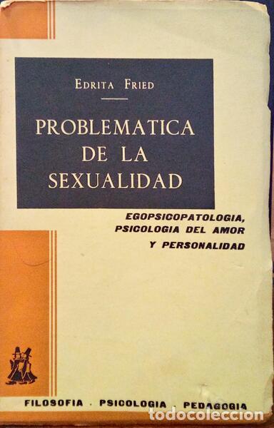 Libros antiguos: FRIED. (Edrita) - PROBLEMATICA DE LA SEXUALIDAD. - Foto 1
