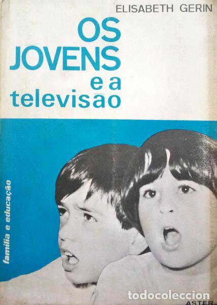 Libros antiguos: GERIN. (Elisabeth) - OS JOVENS E A TELEVIS&Atilde;O. - Foto 1