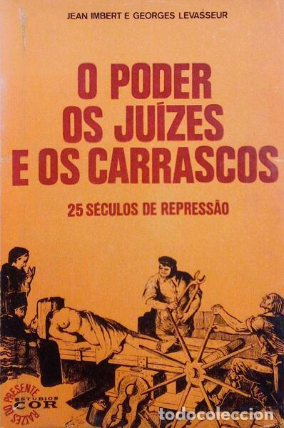 Libros antiguos: IMBERT. (Jean) e Georges Levasseur. - O PODER, OS JU&Iacute;ZES E OS CARRASCOS. - Foto 1