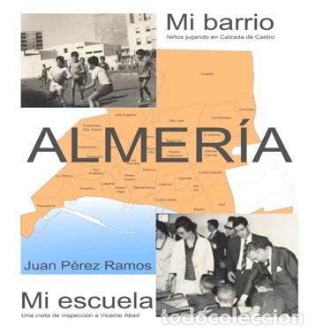 Libros antiguos: LOS 82 BARRIOS DE ALMERIA SEG&Uacute;N LOS CENSOS DESDE 1712 A 2021