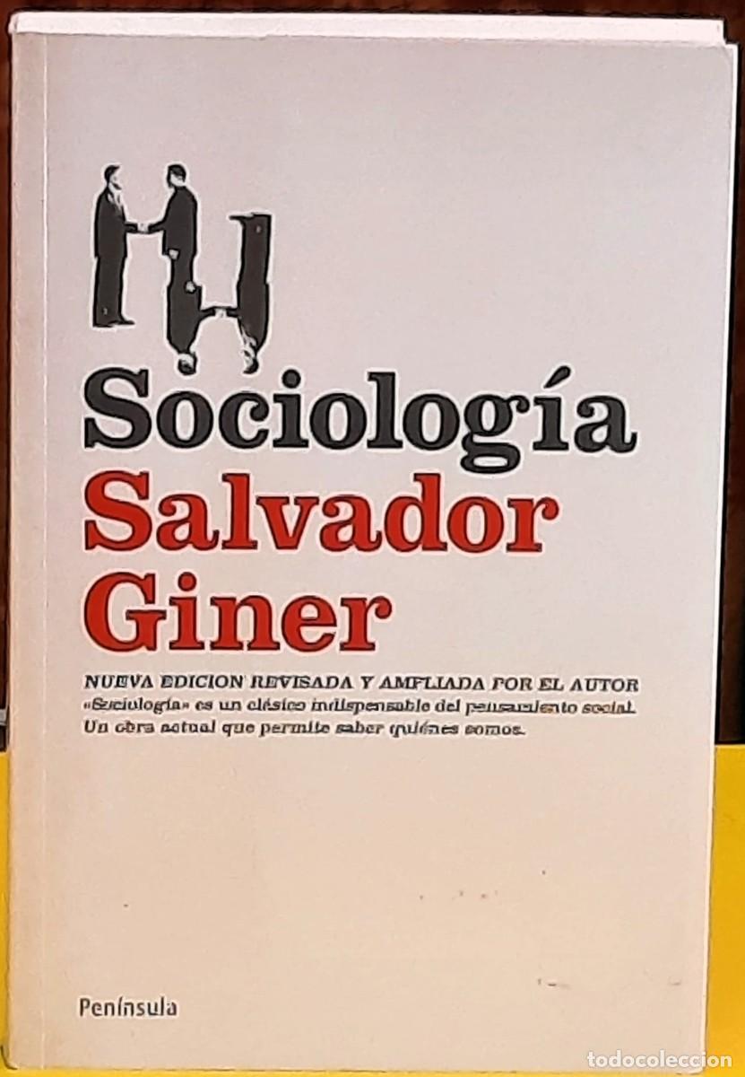 Libros antiguos: Sociolog&iacute;a. Salvador Giner. Pen&iacute;nsula editorial. 2&ordf;. edici&oacute;n, revisada y ampliada, febrero 2010.