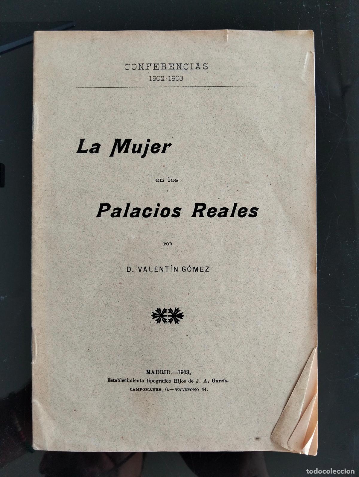 Libros antiguos: Feminismo. Conferencia. La Mujer en los Palacios Reales, V. Gomez, 1903 VISITA MI CATALOGO L55