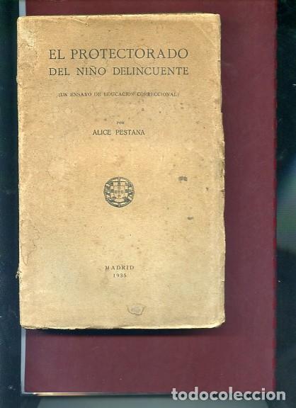 Libri antichi: PESTANA,ALICE,,PROTECTORADO DEL NI&Ntilde;O DELINCUENTE (UN ENSAYO DE EDUCACI&Oacute;N CORRECIONAL 1935