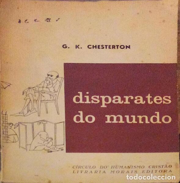 Libros antiguos: CHESTERTON. (Gilbert Keith) - DISPARATES DO MUNDO. [1.&ordf; EDI&Ccedil;&Atilde;O]