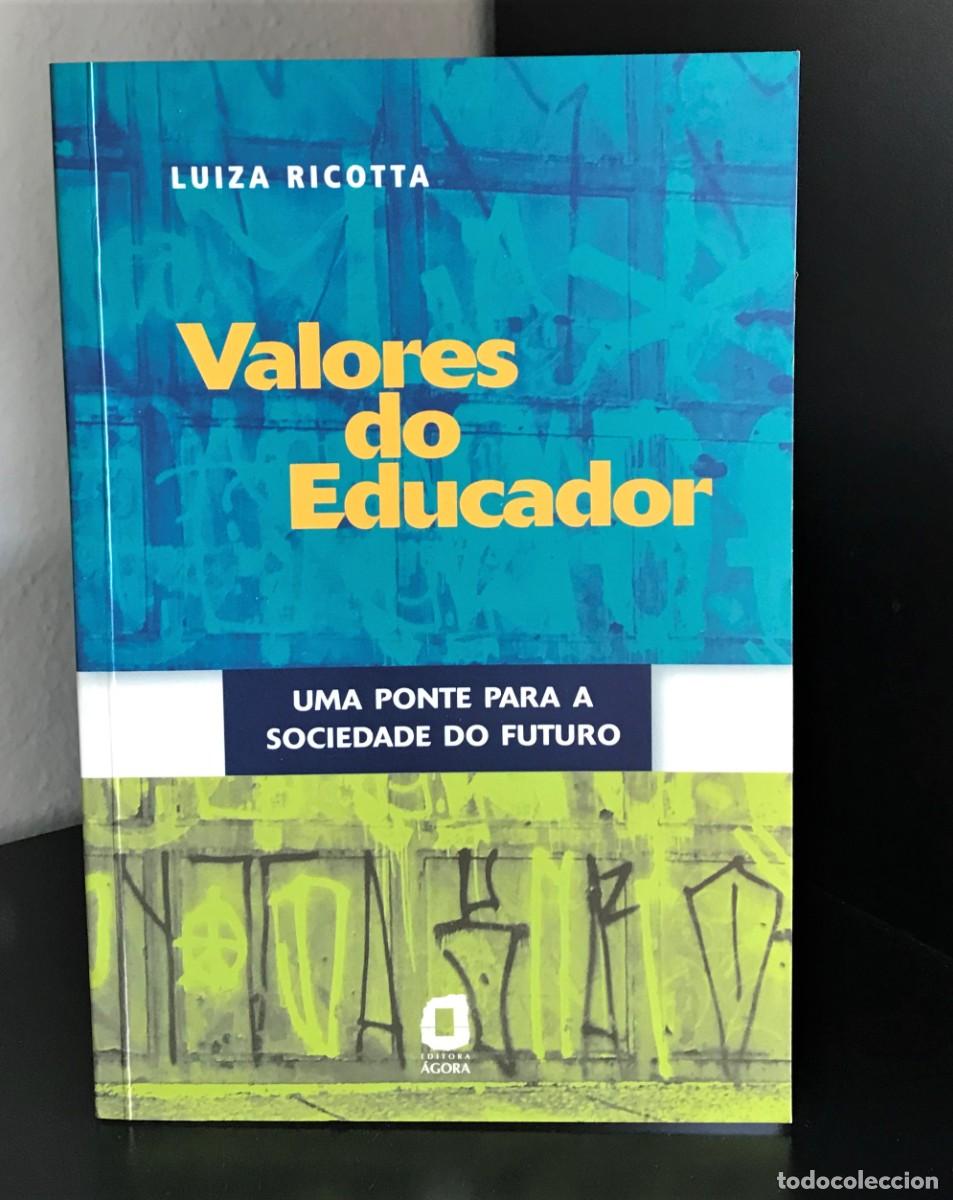 Libros antiguos: Valores do Educador - Uma Ponte para a Sociedade do Futuro de Luiza Ricotta