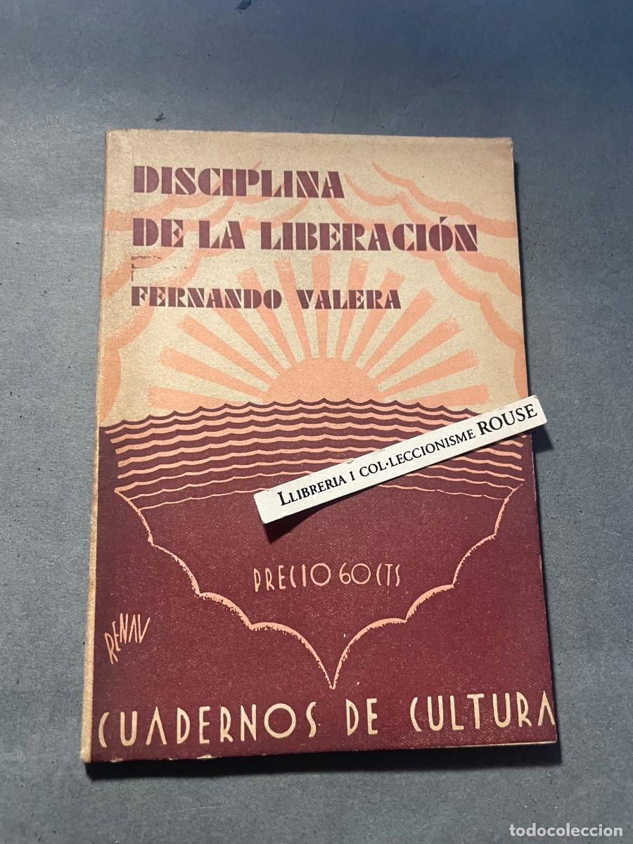 Libros antiguos: DISCIPLINA DE LA LIBERACI&Oacute;N - FERNANDO VALERA - CUADRNOS DE CULTURA PORTADA RENAU CONFERENCIA PRONUN