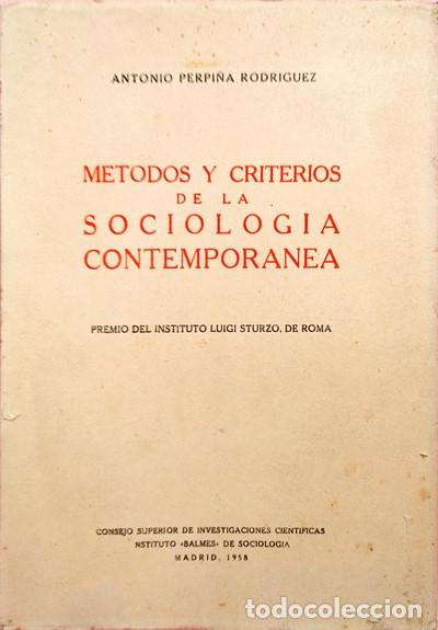 Libros antiguos: METODOS Y CRITERIOS DE LA SOCIOLOGIA CONTEMPORANEA. Perpi&ntilde;a Rodr&iacute;guez, Antonio. Madrid. C.S.I.C. 195