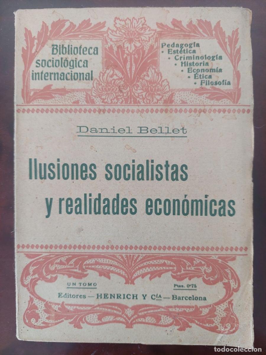 Libros antiguos: Daniel Bellet - Ilusiones socialistas y realidades econ&oacute;micas. Editores Henrich y c&iacute;a. Barcelona,