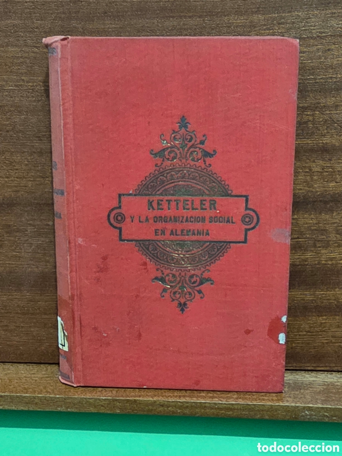 Libros antiguos: &rdquo;&rdquo;KETTELER Y LA ORGANIZACI&Oacute;N SOCIAL EN ALEMANIA&rdquo;&rdquo;...FINALES DEL SIGLO XIX...