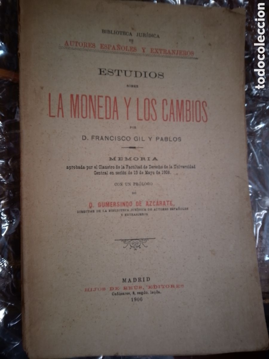 Libros antiguos: ESTUDIOS SOBRE LA MONEDA Y LOS CAMBIOS. GIL Y PABLOS, FRANCISCO. HIJOS DE REUS EDITORES. 1906