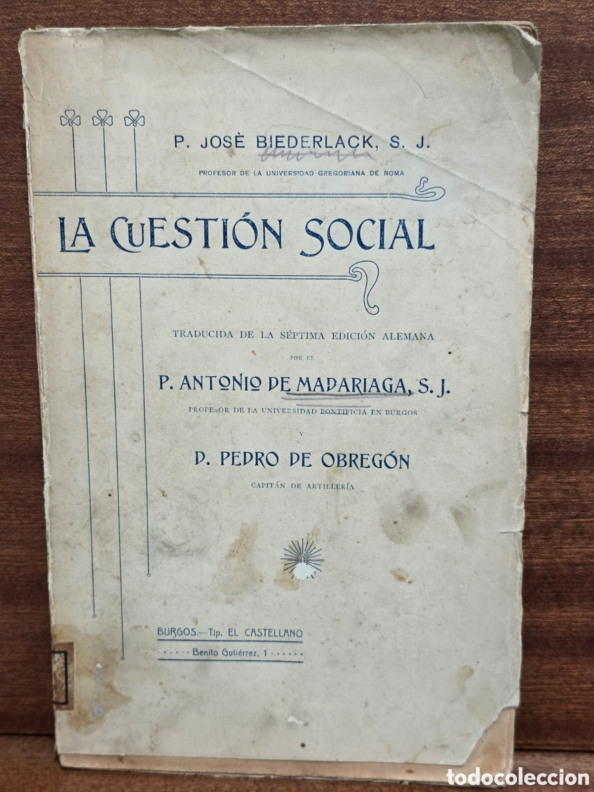 Libros antiguos: ANTIGUO LIBRO...1908...&rdquo;&rdquo;LA CUESTI&Oacute;N SOCIAL&rdquo;&rdquo;...P. JOSE BIEDERLACK, S. J..BURGOS.TIP. EL CASTELLANO