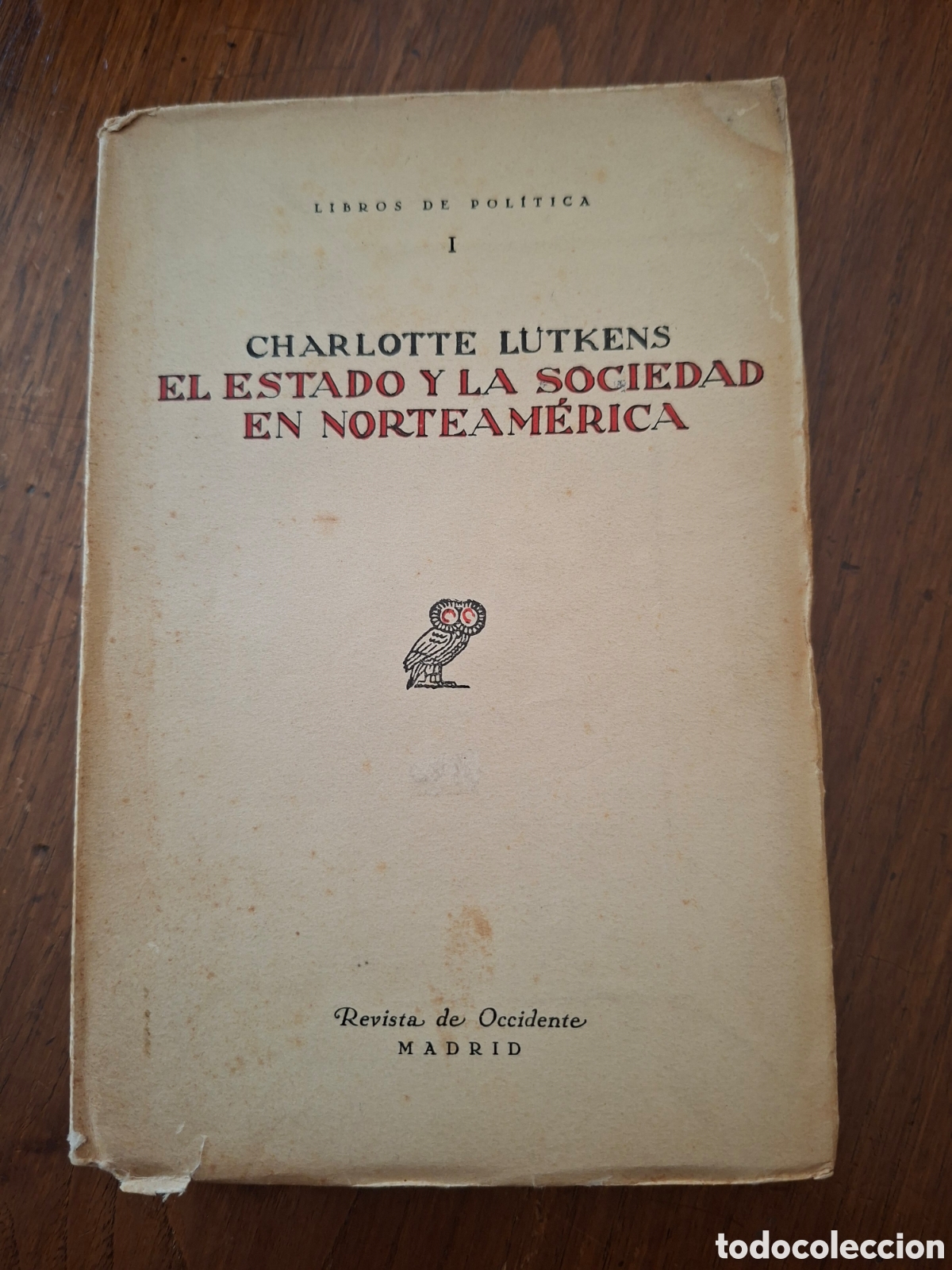 Libros antiguos: El Estado y la sociedad en Norteam&eacute;rica / Charlotte L&uuml;tkens / Ed Revista de Occidente en Madrid 1931
