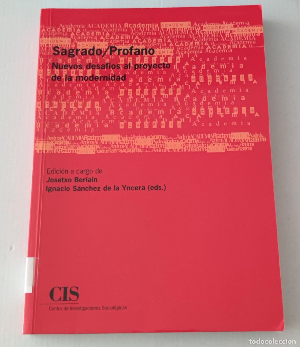 Libros antiguos: SAGRADO / PROFANO - JOSETXO BERIAIN E IGNACIO S&Aacute;NCHEZ DE LA YNCERA - CIS ACADEMIA (SOCIOLOG&Iacute;A)