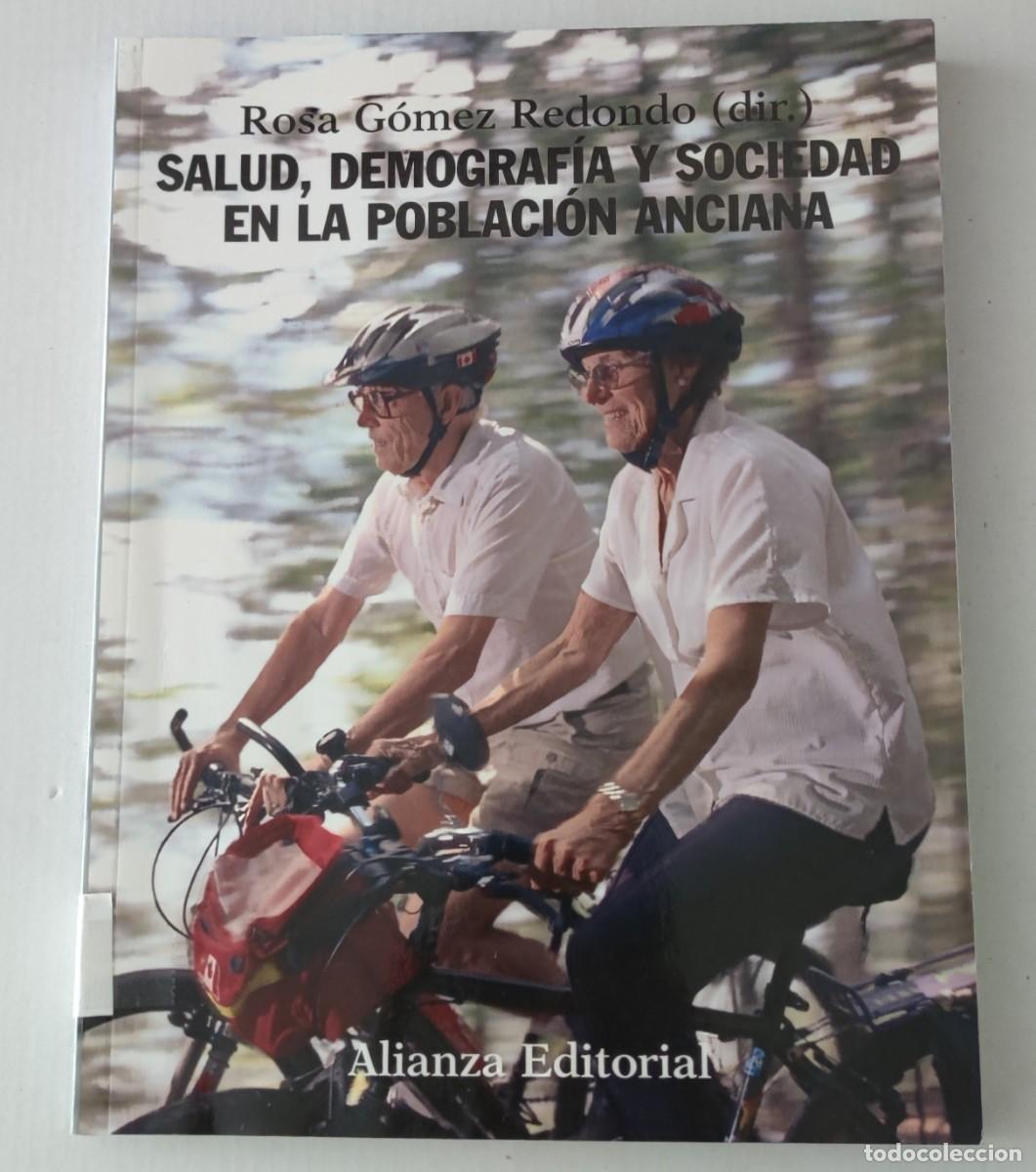 Libros antiguos: SALUD, DEMOGRAF&Iacute;A Y SOCIEDAD EN LA POBLACI&Oacute;N ANCIANA - ROSA G&Oacute;MEZ REDONDO - ALIANZA EDITORIAL
