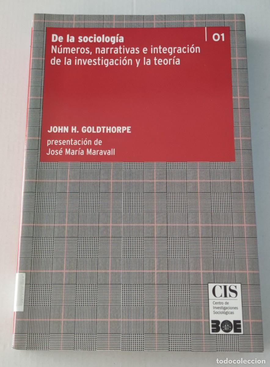 Libros antiguos: DE LA SOCIOLOG&Iacute;A - JOHN H. GOLDTHORPE - CIS / BOE CL&Aacute;SICOS CONTEMPOR&Aacute;NEOS 01 (METODOLOG&Iacute;A)