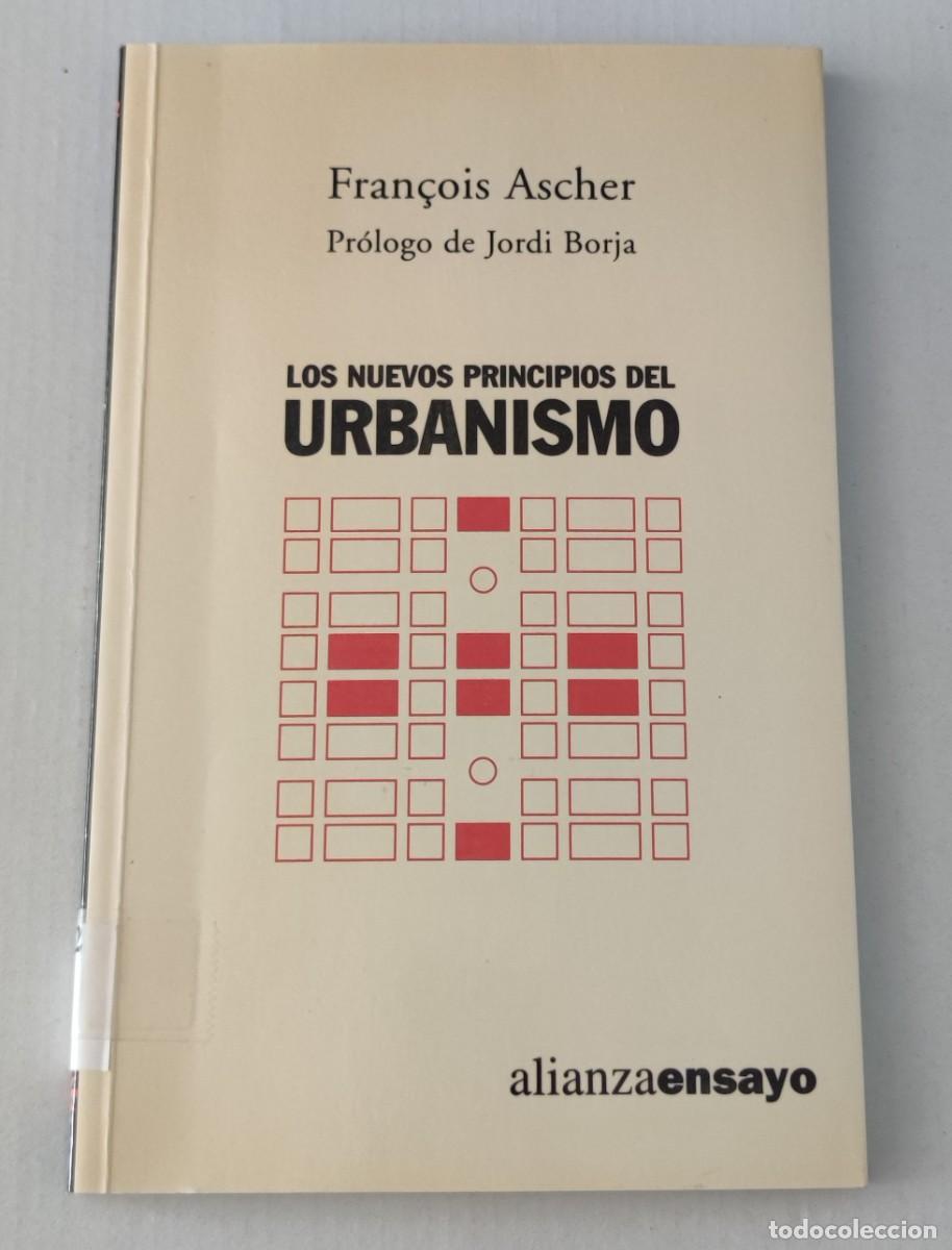 Libros antiguos: LOS NUEVOS PRINCIPIOS DEL URBANISMO - FRAN&Ccedil;OIS ASCHER - ALIANZA ENSAYO (ARQUITECTURA / SOCIOLOG&Iacute;A)