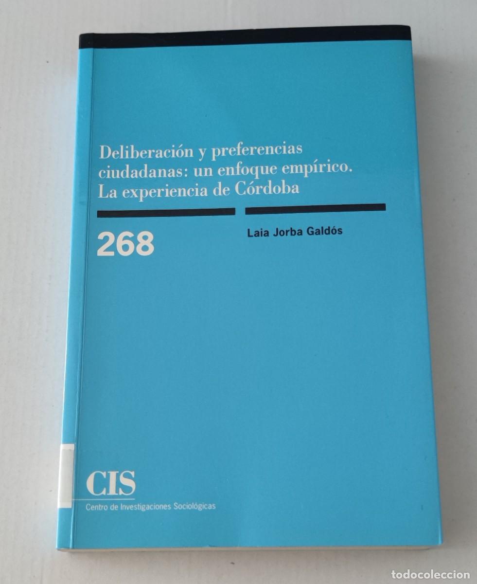 Libros antiguos: DELIBERACI&Oacute;N Y PREFERENCIAS CIUDADANAS - LAIA JORBA GALD&Oacute;S - CIS MONOGRAF&Iacute;AS 268