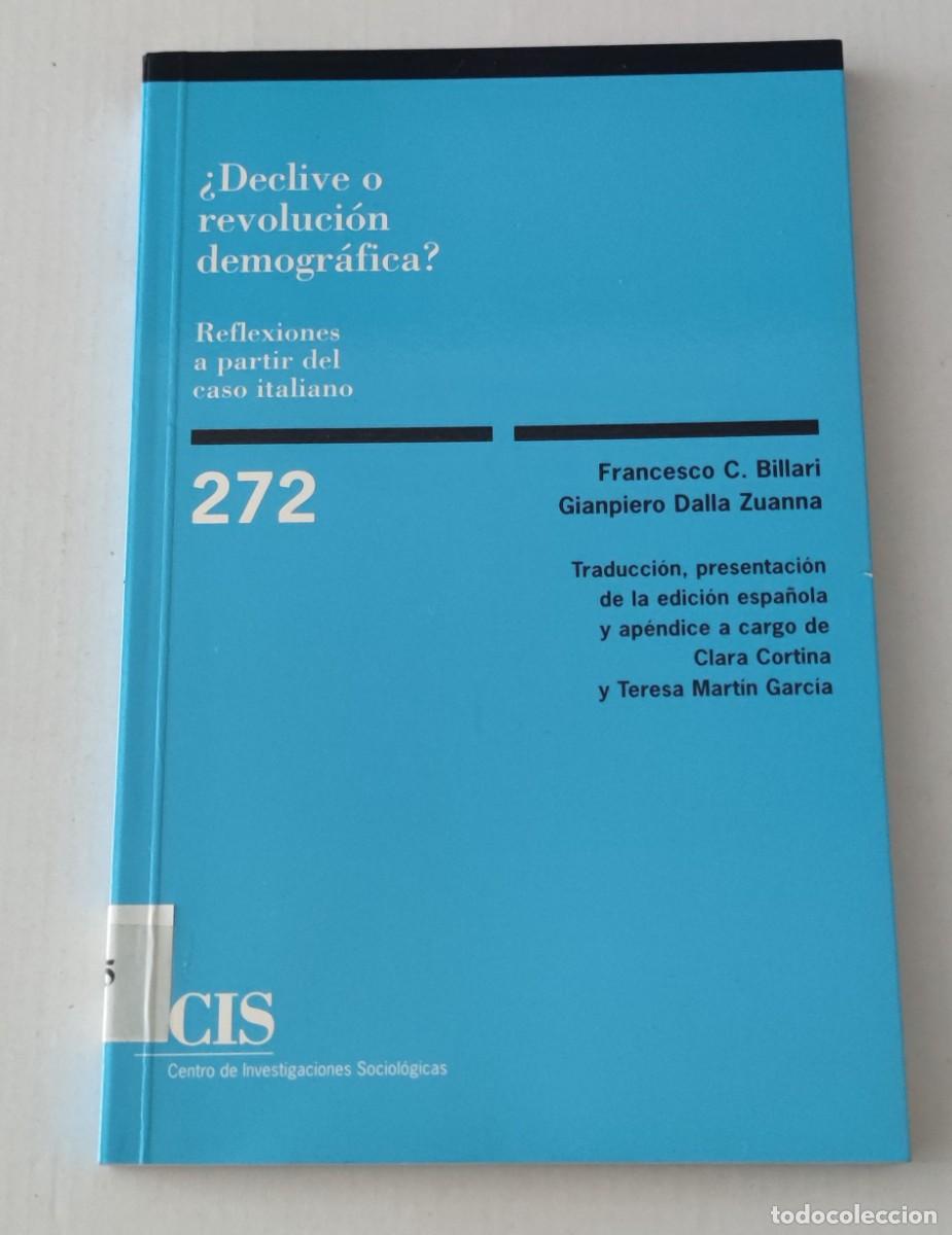 Libros antiguos: DECLIVE O REVOLUCI&Oacute;N DEMOGR&Aacute;FICA - FRANCESCO BILLARI - CIS MONOGRAF&Iacute;AS 272 (SOCIOLOG&Iacute;A / DEMOGRAF&Iacute;A)