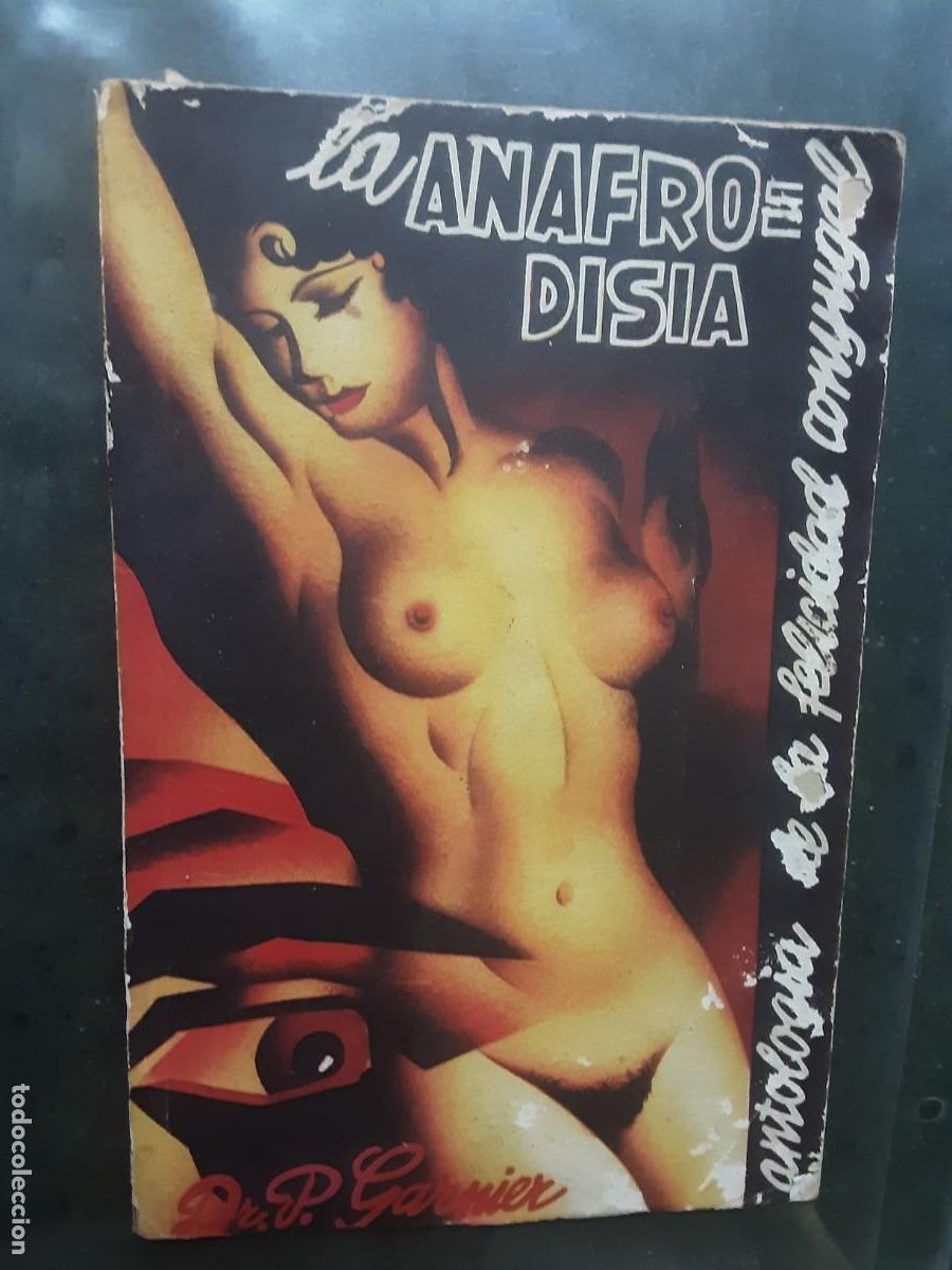 Libros antiguos: La anafrodisia, antolog&iacute;a de la felicidad conyugal. Dr. Garnier, portada e ilustraciones de Renau
