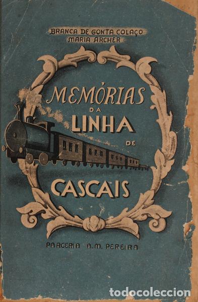 Libros antiguos: GONTA COLA&Ccedil;O. (Branca de) e Maria Archer. - MEM&Oacute;RIAS DA LINHA DE CASCAIS.
