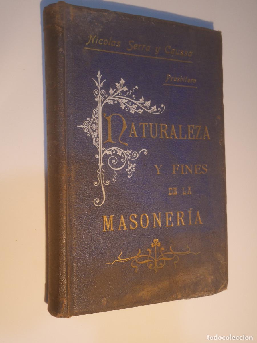 Libros antiguos: Naturaleza y fines de la Masoneria, Nicolas Serra y Caussa, S. XIX, I tomo
