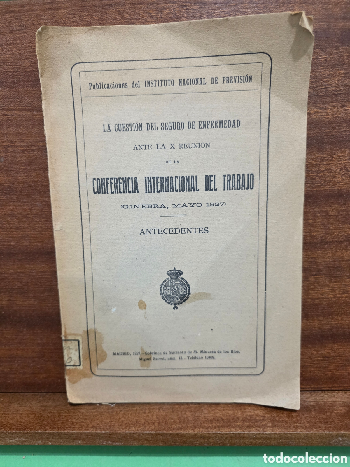 Libros antiguos: ANTIGUO LIBRO...1927...CONFERENCIA INTERNACIONAL DEL TRABAJO.&rdquo;&rdquo;LA CUESTI&Oacute;N DEL SEGURO DE ENFERMEDAD&rdquo;