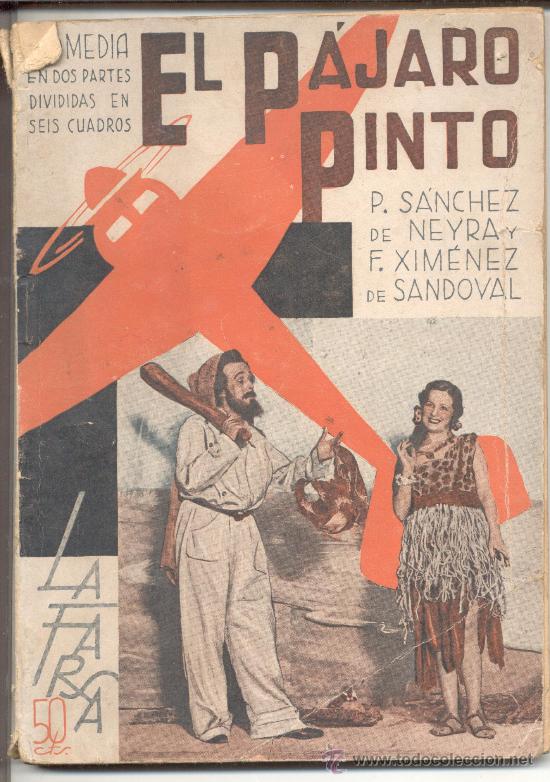 Livros antigos: EL PAJARO PINTO TEATRO COMEDIA EN DOS PARTES P SANCHEZ DE NEYRA F XIMENEZ DE SANDOVAL 1936