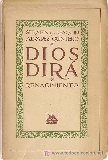 Libros antiguos: Dios dir&aacute; / Hnos. Quintero  -  1915 * TEATRO * - Foto 1