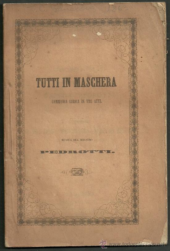 Old books: TODOS EN LAS MASCARAS COMEDIA LIRICA TRES ACTOS CARLOS PEDROTTI 1863