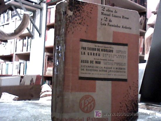 Libri antichi: por tierra de hidalgos-la garra-agua de mar- estampas de la pasion y muerte de n.s. jesucristo(1934)