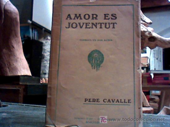 Libri antichi: amor es joventut (pere cavalle 1916)
