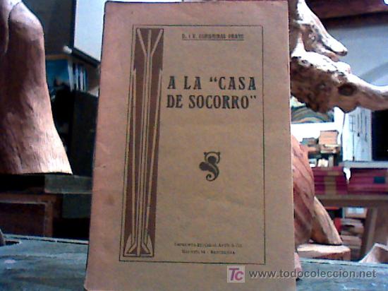 Libri antichi: a la &rdquo;casa de socorro&rdquo; (d. i v. corominas prats, 1913)