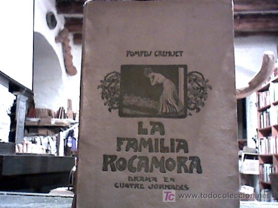 Libri antichi: la familia rocamora (pompeu crehuet, 1909, ejemplar dedicado y autografado por el autor)