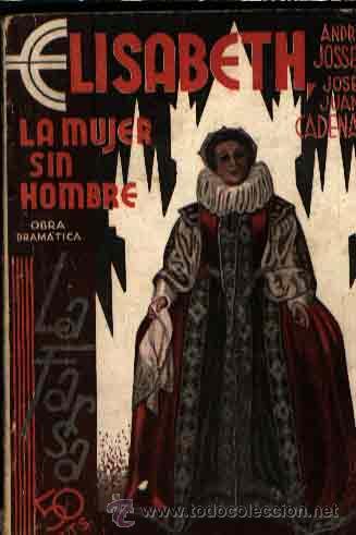 Libri antichi: LA FARSA N&ordm; 458 ELISABETH LA MUJER SIN HOMBRE DE ANDRE JOSSET Y J.J. CADENAS