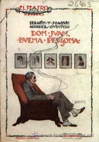Old books: EL TEATRO MODERNO N&ordm; 41: DON JUAN BUENA PERSONA DE LOS HERMANOS ALVAREZ QUINTERO