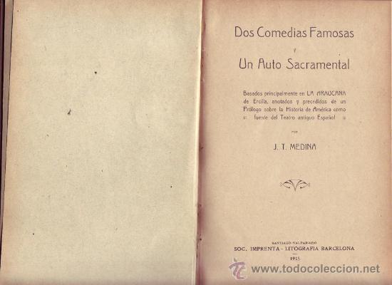 Libros antiguos: Dos comedias famosas y un auto sacramental. Jos&eacute;  Toribio Medina.