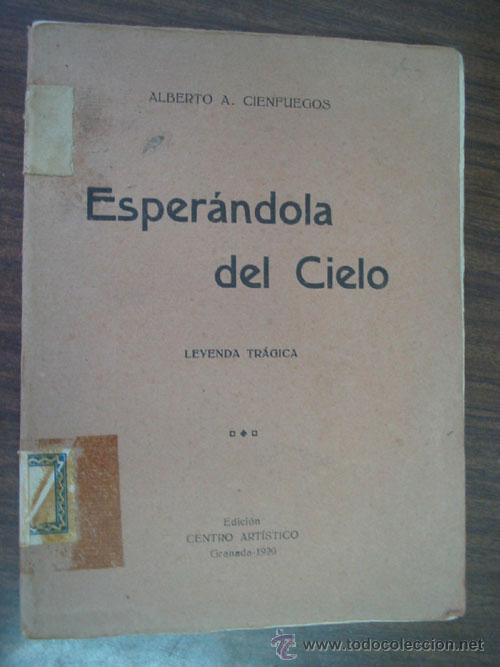 Libros antiguos: ESPER&Aacute;NDOLA DEL CIELO. CIENFUEGOS, Alberto A. 1920