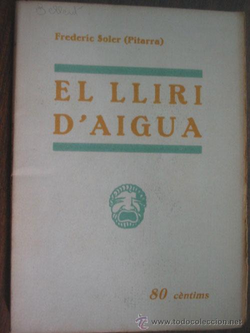 Libros antiguos: EL LLIRI D&acute;AIGUA. SOLER, Frederic. 1934 - Foto 1