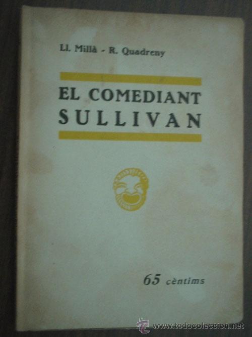 Antiquarische B&uuml;cher: EL COMEDIANTE SULLIVAN. MILL&Agrave;, Lluis y QUADRENY, Ramon. 1932